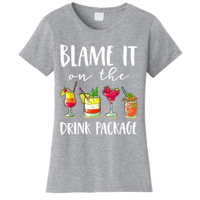 Funny Cruise Gifts Blame It On The Drink Package Women's T-Shirt