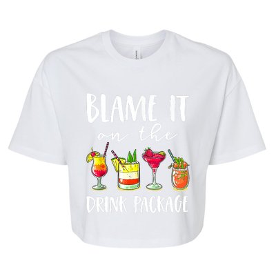 Funny Cruise Gifts Blame It On The Drink Package Bella+Canvas Jersey Crop Tee