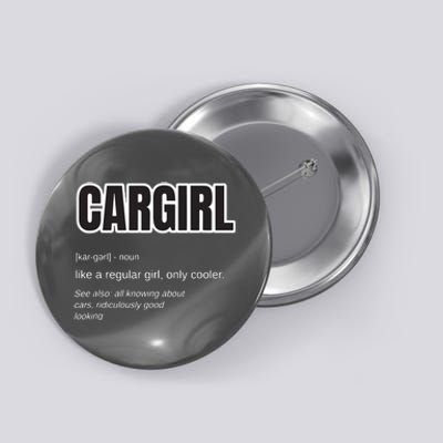 Funny Car Girl Gift Cargirl Definition Car Chick Button