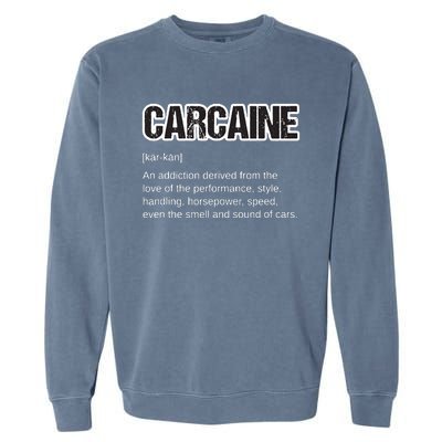 Funny Car Guy Gift CARCAINE Definition Love Of Cars Garment-Dyed Sweatshirt