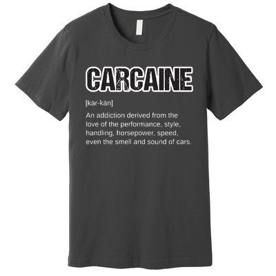 Funny Car Guy Gift CARCAINE Definition Love Of Cars Premium T-Shirt