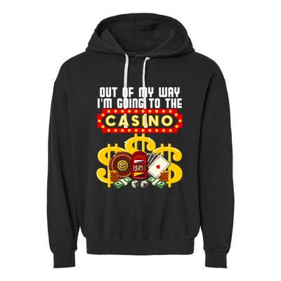 Funny Casino Gift For Cool Out Of My Way Casino Garment-Dyed Fleece Hoodie