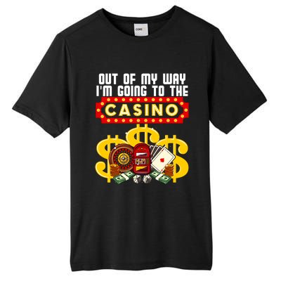 Funny Casino Gift For Cool Out Of My Way Casino Tall Fusion ChromaSoft Performance T-Shirt