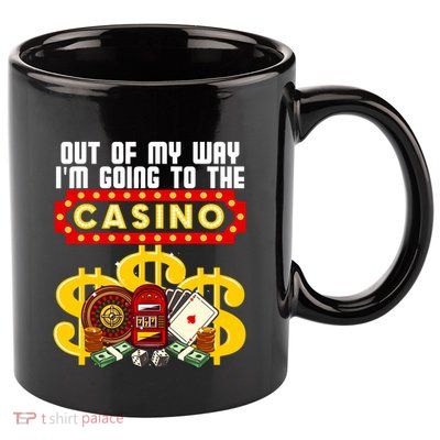 Funny Casino Gift For Cool Out Of My Way Casino 11oz C Handle Ceramic Mug