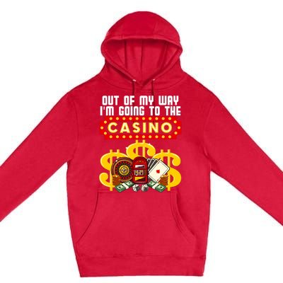 Funny Casino Gift For Cool Out Of My Way Casino Premium Pullover Hoodie