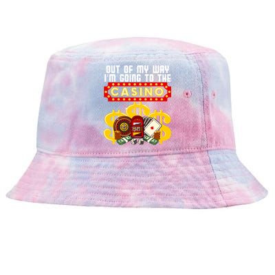 Funny Casino Gift For Cool Out Of My Way Casino Tie-Dyed Bucket Hat