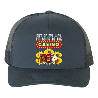 Funny Casino Gift For Cool Out Of My Way Casino Yupoong Adult 5-Panel Trucker Hat