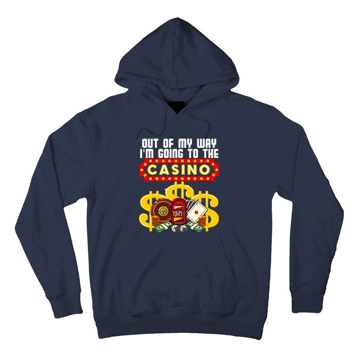 Funny Casino Gift For Cool Out Of My Way Casino Hoodie