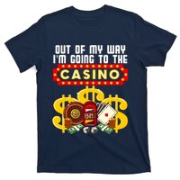 Funny Casino Gift For Cool Out Of My Way Casino T-Shirt