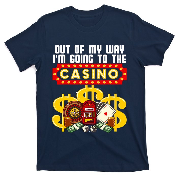 Funny Casino Gift For Cool Out Of My Way Casino T-Shirt