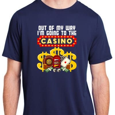 Funny Casino Gift For Cool Out Of My Way Casino Adult ChromaSoft Performance T-Shirt