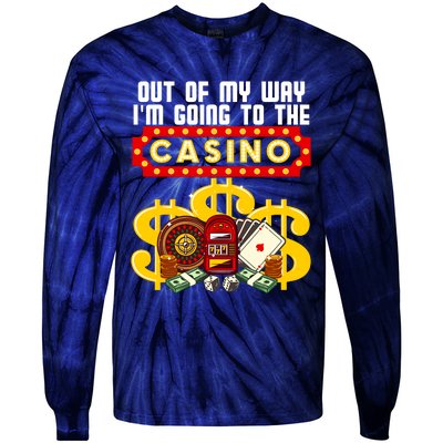 Funny Casino Gift For Cool Out Of My Way Casino Tie-Dye Long Sleeve Shirt