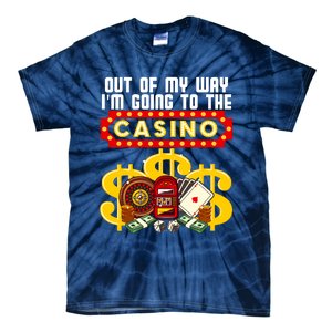 Funny Casino Gift For Cool Out Of My Way Casino Tie-Dye T-Shirt