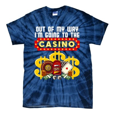 Funny Casino Gift For Cool Out Of My Way Casino Tie-Dye T-Shirt