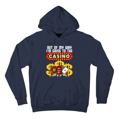 Funny Casino Gift For Cool Out Of My Way Casino Tall Hoodie