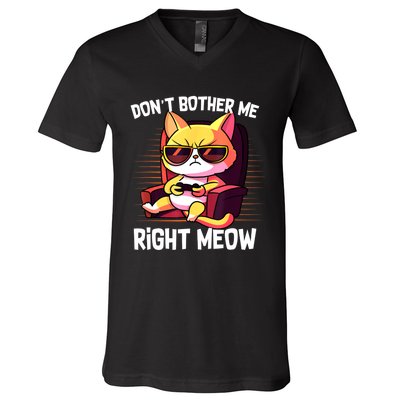 Funny Cat Gamer Don’T Bother Me Right Meow Video Games Lover V-Neck T-Shirt