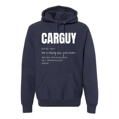 Funny Car Guy Gift CARGUY Definition Premium Hoodie