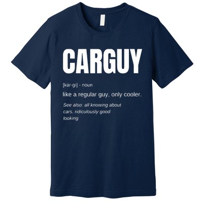 Funny Car Guy Gift CARGUY Definition Premium T-Shirt