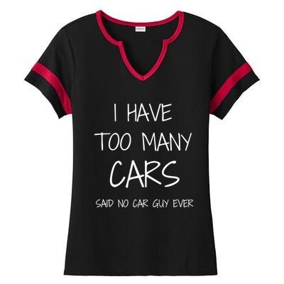 Funny Car Guy Gift I Have Too Many Cars Said No Car Guy Gift Ladies Halftime Notch Neck Tee