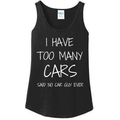 Funny Car Guy Gift I Have Too Many Cars Said No Car Guy Gift Ladies Essential Tank