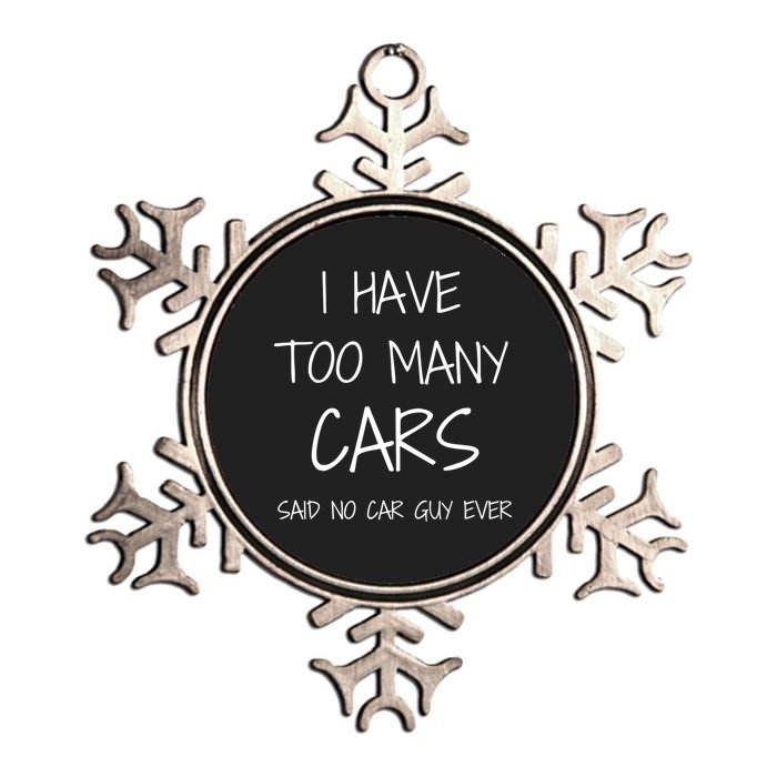 Funny Car Guy Gift I Have Too Many Cars Said No Car Guy Gift Metallic Star Ornament