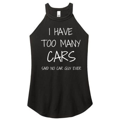 Funny Car Guy Gift I Have Too Many Cars Said No Car Guy Gift Women’s Perfect Tri Rocker Tank