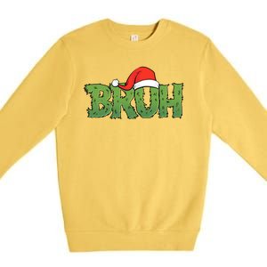 Funny Christmas Grinch Bruh Premium Crewneck Sweatshirt