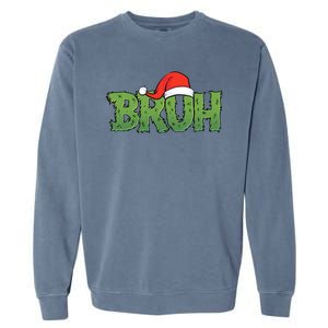 Funny Christmas Grinch Bruh Garment-Dyed Sweatshirt