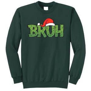 Funny Christmas Grinch Bruh Tall Sweatshirt