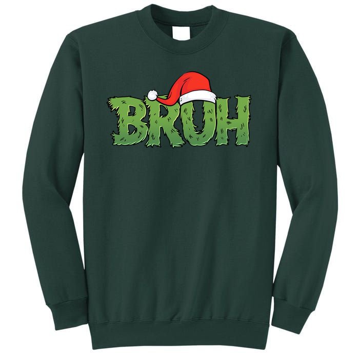 Funny Christmas Grinch Bruh Tall Sweatshirt