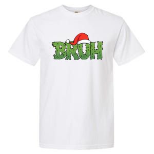 Funny Christmas Grinch Bruh Garment-Dyed Heavyweight T-Shirt