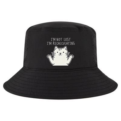 Funny Cat Gpsinspired Joke I’M Not Lost I’M Recalculating Cool Comfort Performance Bucket Hat