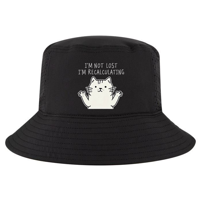 Funny Cat Gpsinspired Joke I’M Not Lost I’M Recalculating Cool Comfort Performance Bucket Hat