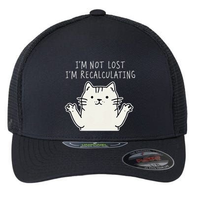 Funny Cat Gpsinspired Joke I’M Not Lost I’M Recalculating Flexfit Unipanel Trucker Cap