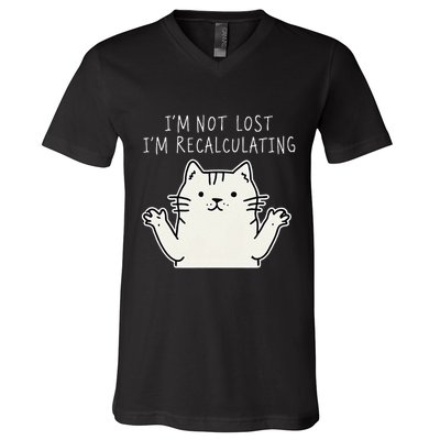 Funny Cat Gpsinspired Joke I’M Not Lost I’M Recalculating V-Neck T-Shirt