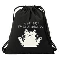 Funny Cat Gpsinspired Joke I’M Not Lost I’M Recalculating Drawstring Bag