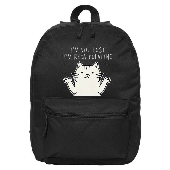 Funny Cat Gpsinspired Joke I’M Not Lost I’M Recalculating 16 in Basic Backpack