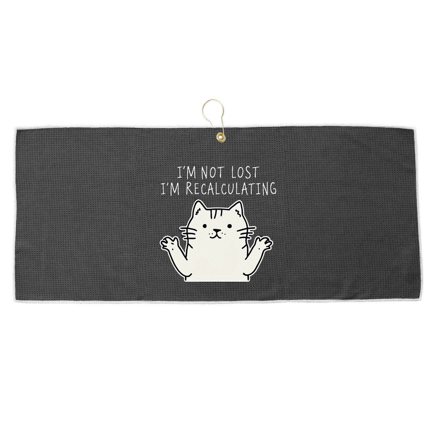 Funny Cat Gpsinspired Joke I’M Not Lost I’M Recalculating Large Microfiber Waffle Golf Towel