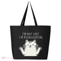 Funny Cat Gpsinspired Joke I’M Not Lost I’M Recalculating 25L Jumbo Tote