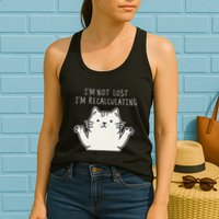 Funny Cat Gpsinspired Joke I’M Not Lost I’M Recalculating Womens Tank Top