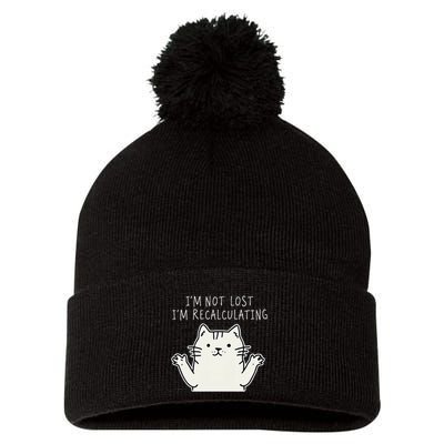 Funny Cat Gpsinspired Joke I’M Not Lost I’M Recalculating Pom Pom 12in Knit Beanie