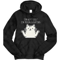 Funny Cat Gpsinspired Joke I’M Not Lost I’M Recalculating Tie Dye Hoodie