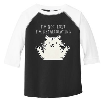 Funny Cat Gpsinspired Joke I’M Not Lost I’M Recalculating Toddler Fine Jersey T-Shirt
