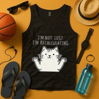 Funny Cat Gpsinspired Joke I’M Not Lost I’M Recalculating Tank Top