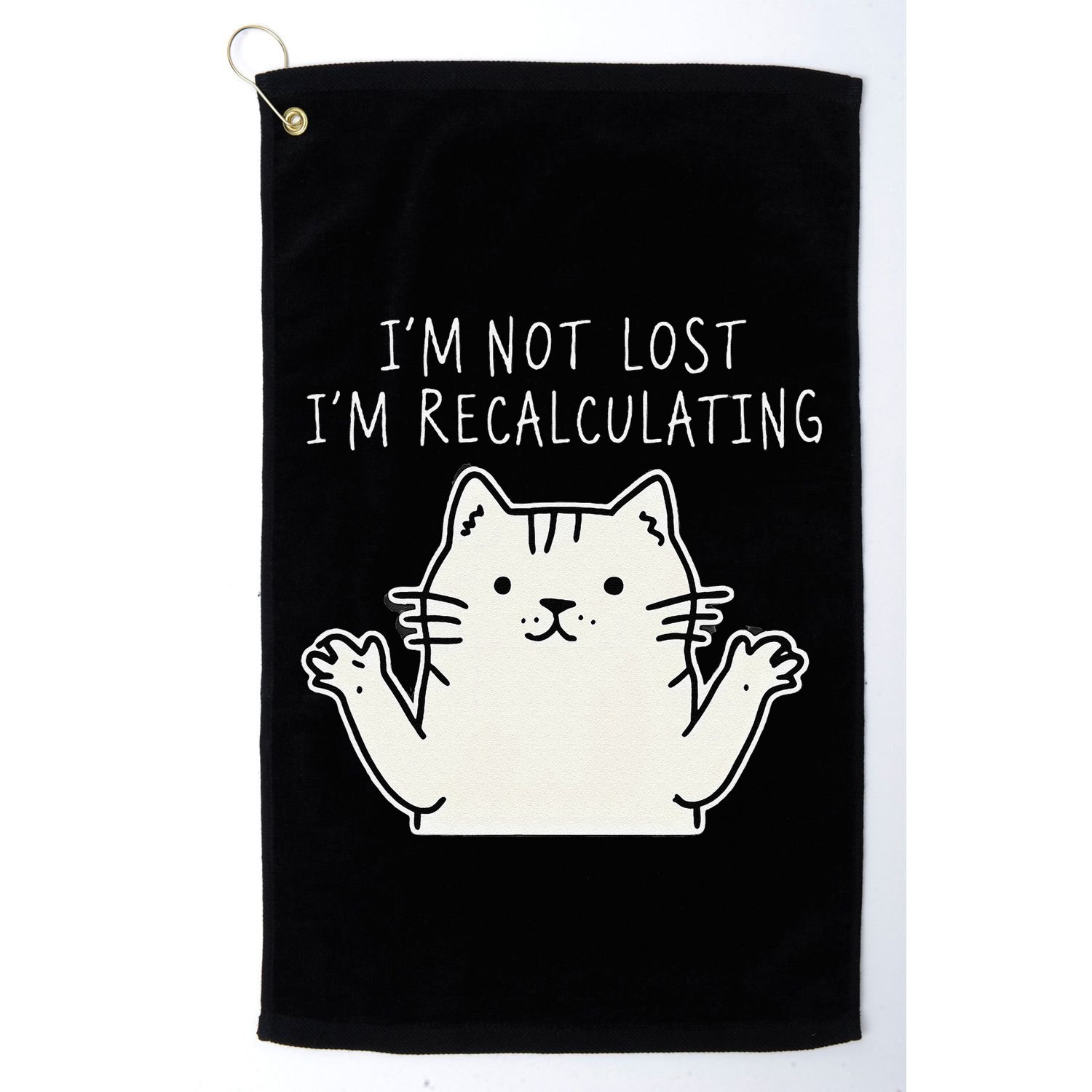 Funny Cat Gpsinspired Joke I’M Not Lost I’M Recalculating Golf Towel