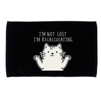 Funny Cat Gpsinspired Joke I’M Not Lost I’M Recalculating Microfiber Hand Towel