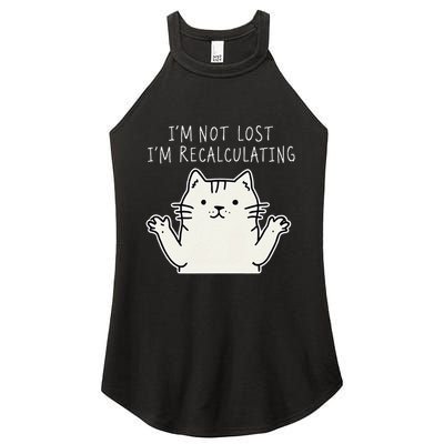Funny Cat Gpsinspired Joke I’M Not Lost I’M Recalculating Women's Perfect Tri Rocker Tank