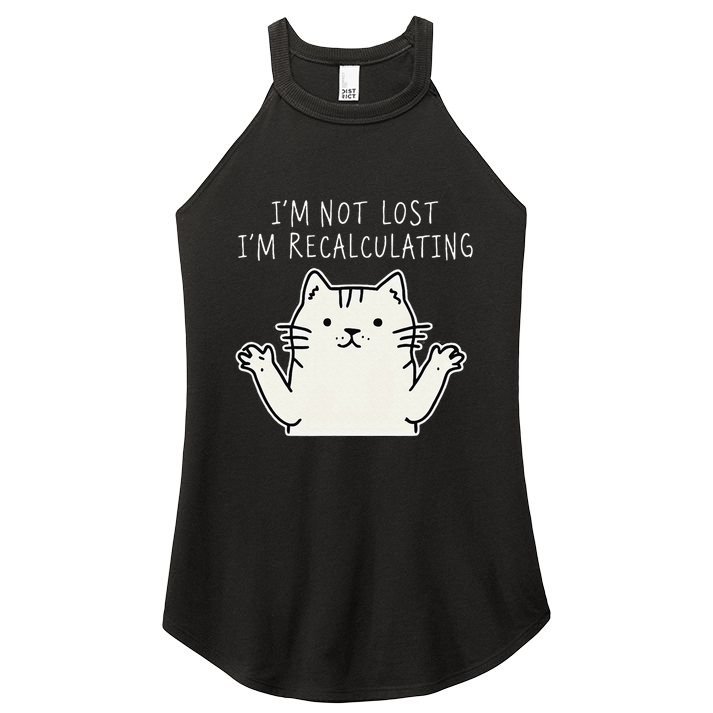 Funny Cat Gpsinspired Joke I’M Not Lost I’M Recalculating Women's Perfect Tri Rocker Tank