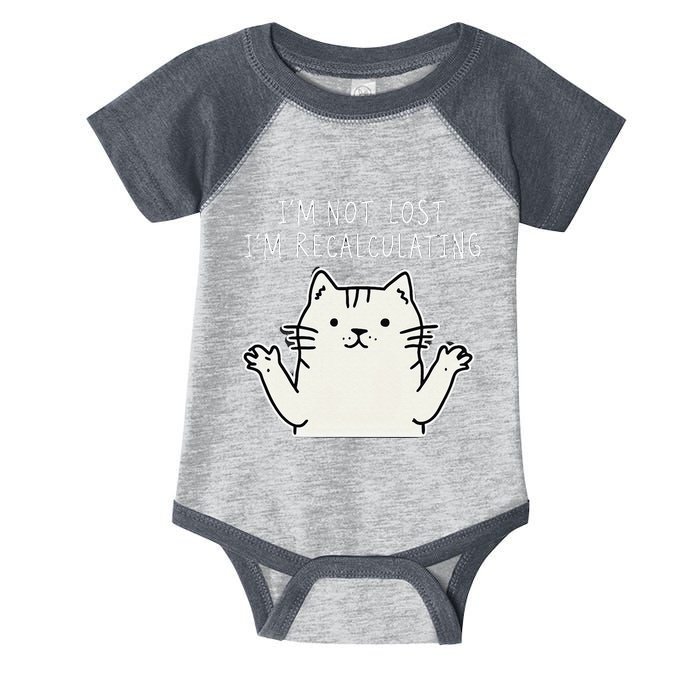 Funny Cat Gpsinspired Joke I’M Not Lost I’M Recalculating Infant Baby Jersey Bodysuit