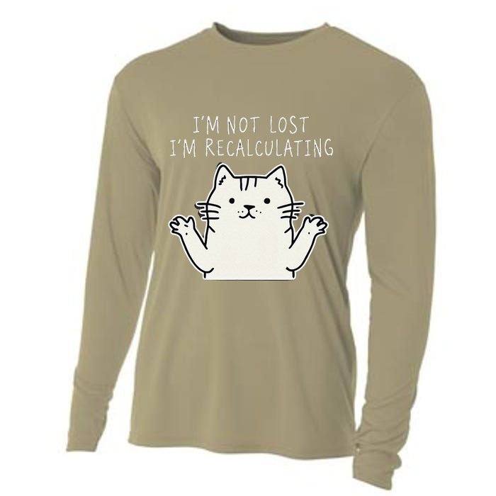 Funny Cat Gpsinspired Joke I’M Not Lost I’M Recalculating Cooling Performance Long Sleeve Crew